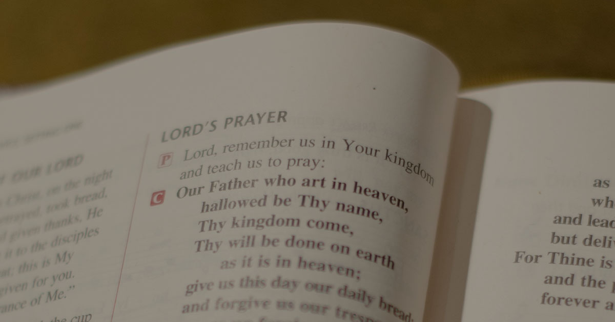 Why do we say The Lord’s Prayer?